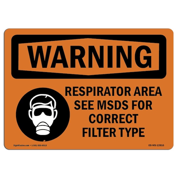 OSHA Sign, Respirator Area See MSDS For Correct Filter, 10in X 7in Alum, 10" W, 7" H, Landscape